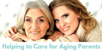 Helping to Care for Aging Parents (2)